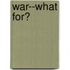 War--What For? door Onbekend