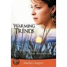 Warming Trends door Marilyn Gregory