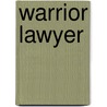 Warrior Lawyer door David Barnhizer