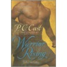 Warrior Rising by P. C Cast