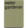 Water Gardener door Anthony Archer-Wills