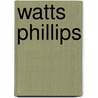 Watts Phillips door Emma Watts Phillips