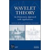 Wavelet Theory by Patrick J. Van Fleet