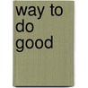 Way to Do Good door Jacob Abbott