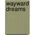 Wayward Dreams