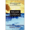 We Are Eternal by Robert Brown