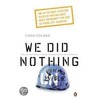 We Did Nothing door Linda Polman