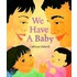 We Have a Baby