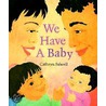 We Have a Baby by Cathryn Falwell
