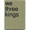 We Three Kings door L. E. McCullough