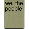 We, the People door Edward Everett Hale