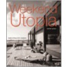 Weekend Utopia door Alastair Gordon