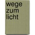 Wege zum Licht