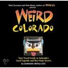 Weird Colorado by Charmaine Ortega Getz