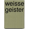 Weisse Geister door Alice Greenway