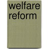 Welfare Reform door Lynn A. Karoly