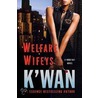 Welfare Wifeys door K'Wan
