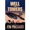 Well Of Towers door Prichard Jon