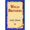 Wells Brothers door Andy Adam