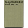 Basishandleiding Windows ME door O. de Wilde
