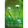 What God Wants by Neale Donald Walsche
