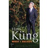 What I Believe door Hans Küng