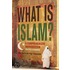 What Is Islam?