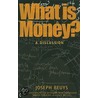 What Is Money? door Ulrich Rosch