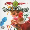 What Is Shape? by Tea Benduhn