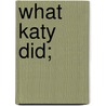 What Katy Did; door Susan Coolidge