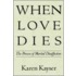 When Love Dies