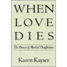When Love Dies by Kayser