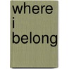 Where I Belong by Gillian Cross