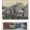 Where We Lived door Jack Larkin