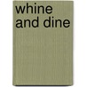 Whine And Dine door Wally Jex