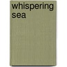 Whispering Sea door Marie Campbell
