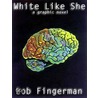 White Like She door Bob Fingerman