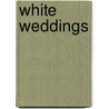 White Weddings door Chrys Ingraham