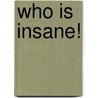 Who Is Insane! door Stephen Smith