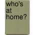 Who's at Home?