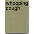 Whooping Cough