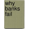 Why Banks Fail door Amy Sterling Casil