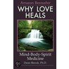 Why Love Heals door Dean Shrock