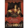 Wicked Company door Ciji Ware