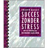 Succes zonder stress by Jacqui Bailey