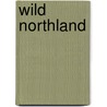 Wild Northland door William Francis Butler