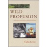 Wild Profusion door Celia Lowe