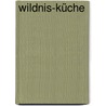 Wildnis-Küche by Rainer H�h