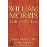 William Morris by Fiona MacCarthy