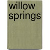 Willow Springs door Jan Watson